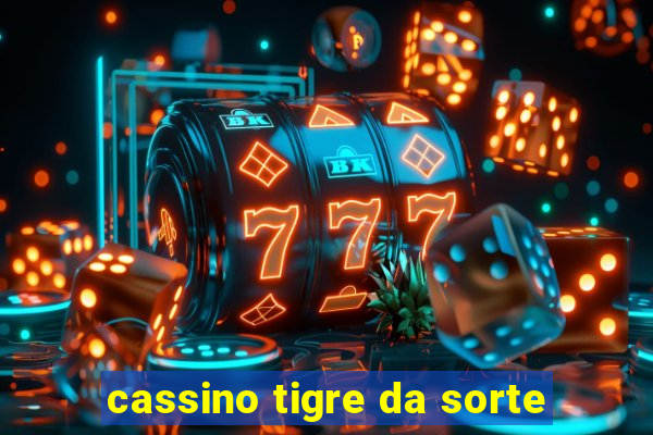 cassino tigre da sorte