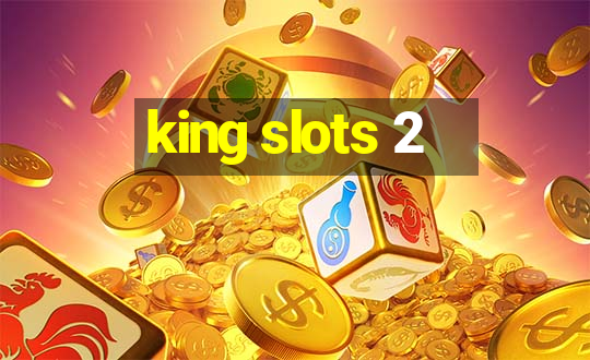 king slots 2