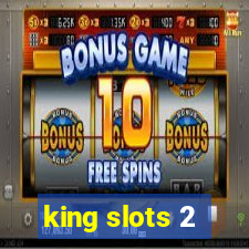 king slots 2