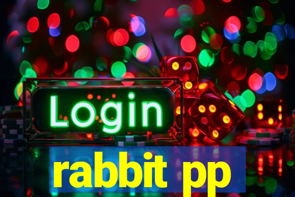 rabbit pp