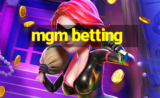 mgm betting