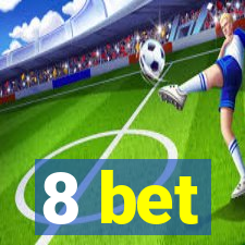 8 bet