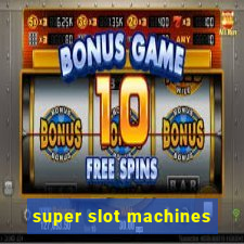 super slot machines