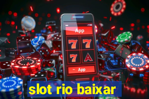 slot rio baixar