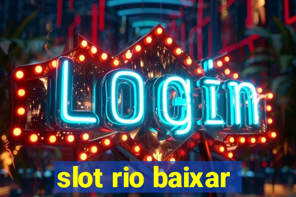 slot rio baixar