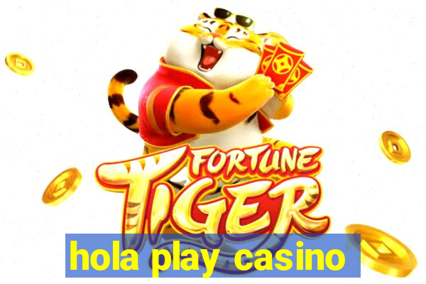 hola play casino