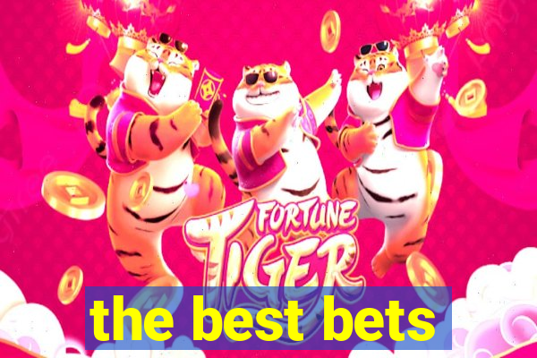 the best bets