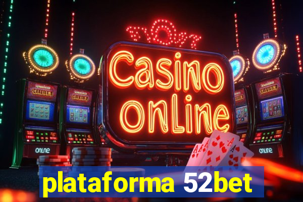 plataforma 52bet