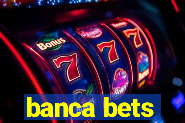 banca bets