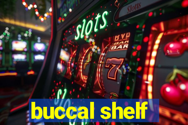 buccal shelf