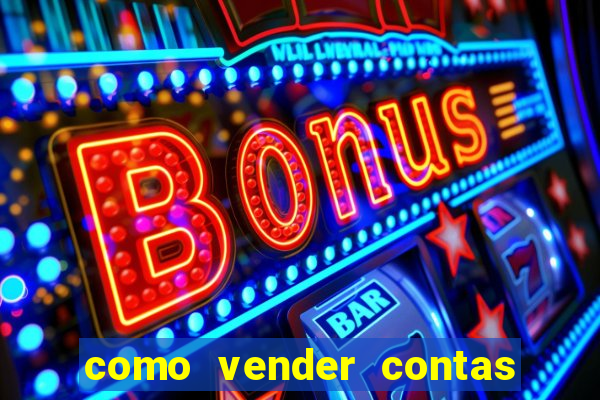 como vender contas de jogos