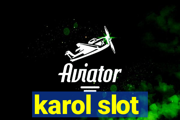 karol slot