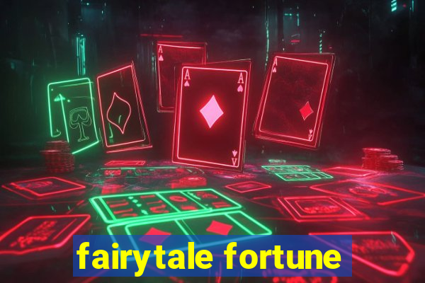 fairytale fortune