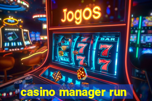 casino manager run