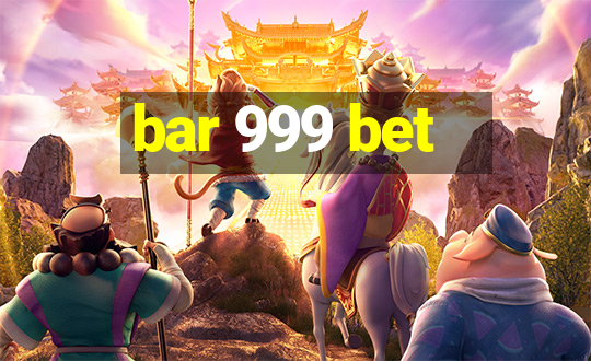 bar 999 bet