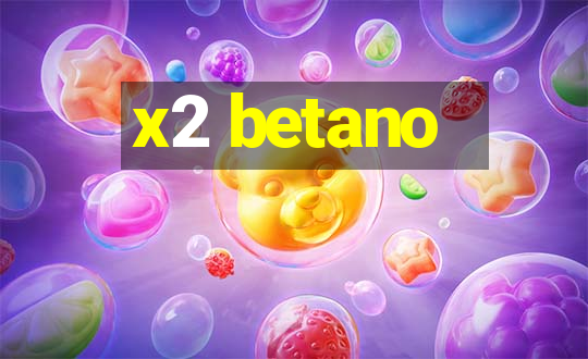 x2 betano