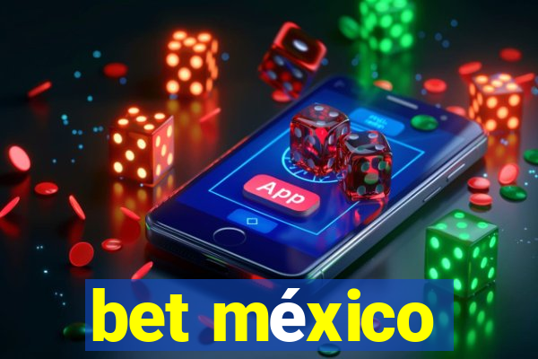 bet méxico