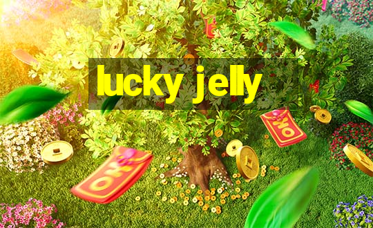 lucky jelly