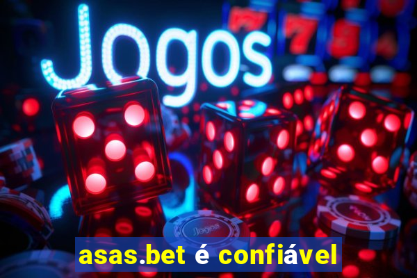 asas.bet é confiável