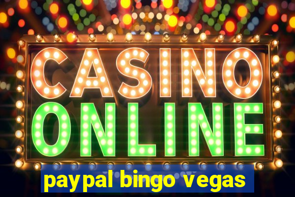 paypal bingo vegas