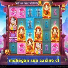 mohegan sun casino ct