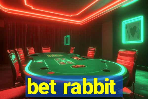 bet rabbit