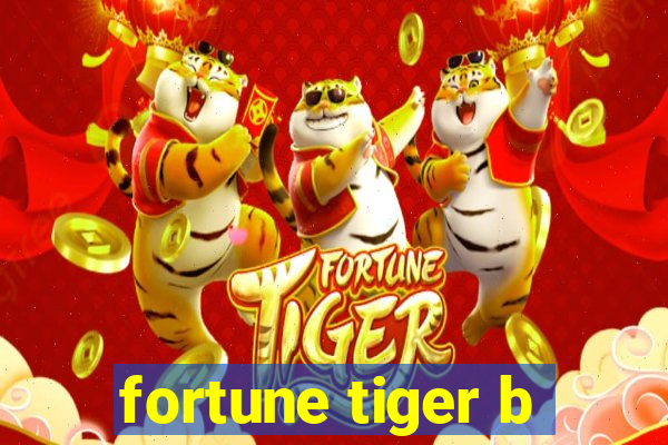 fortune tiger b