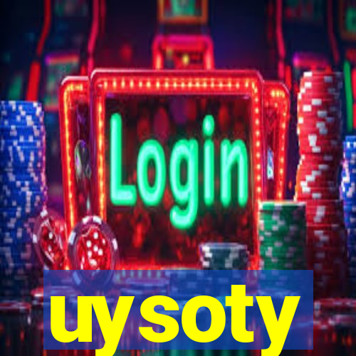 uysoty