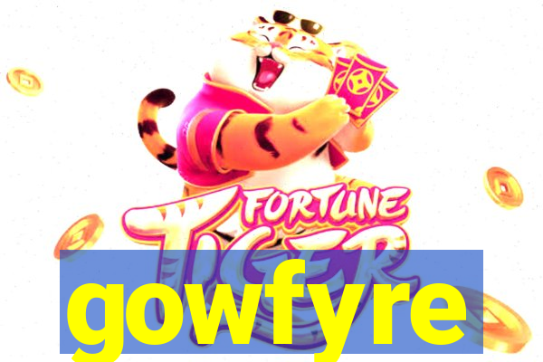 gowfyre