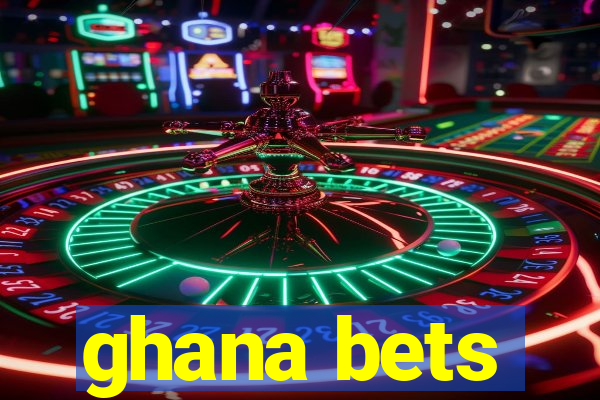 ghana bets