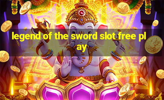 legend of the sword slot free play