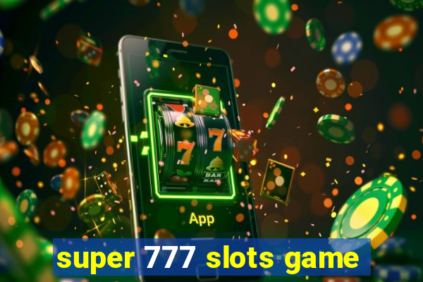 super 777 slots game