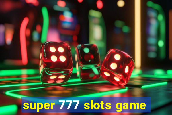 super 777 slots game