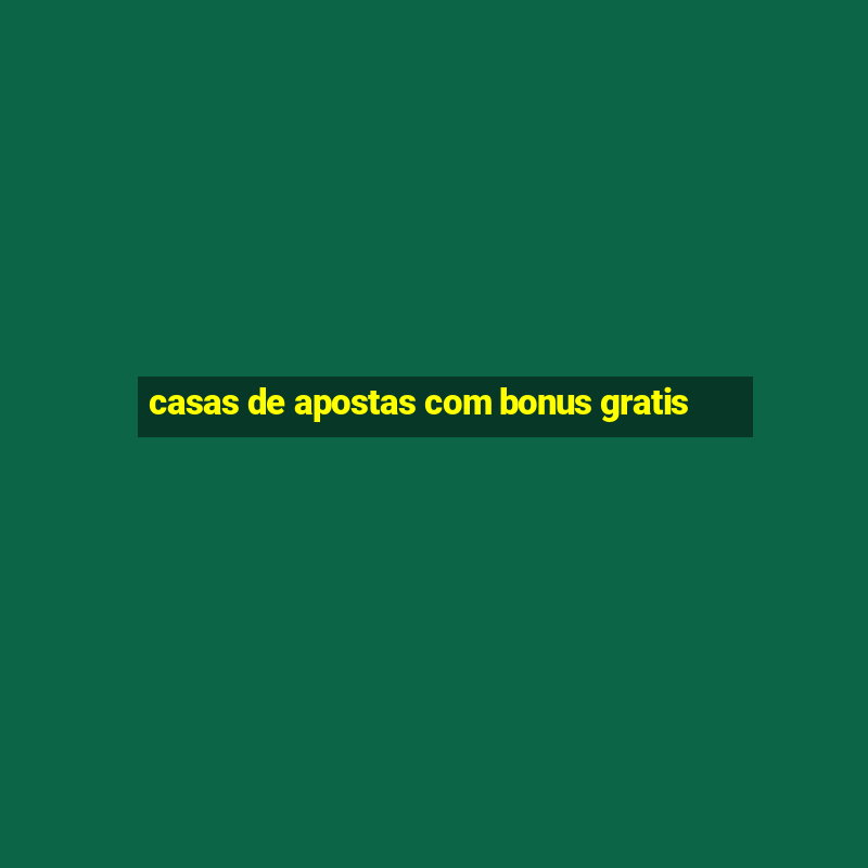 casas de apostas com bonus gratis