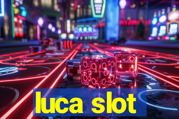 luca slot