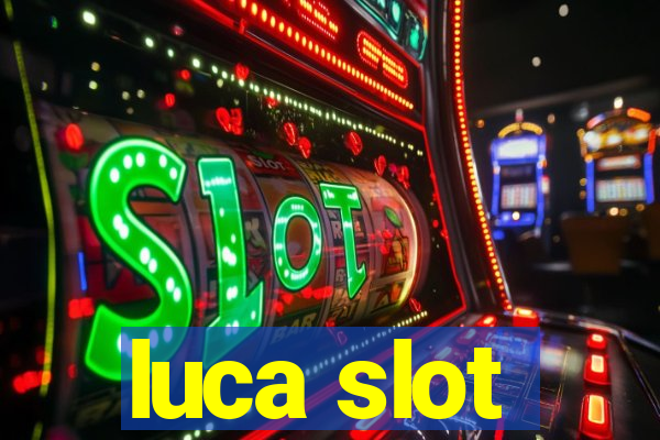 luca slot