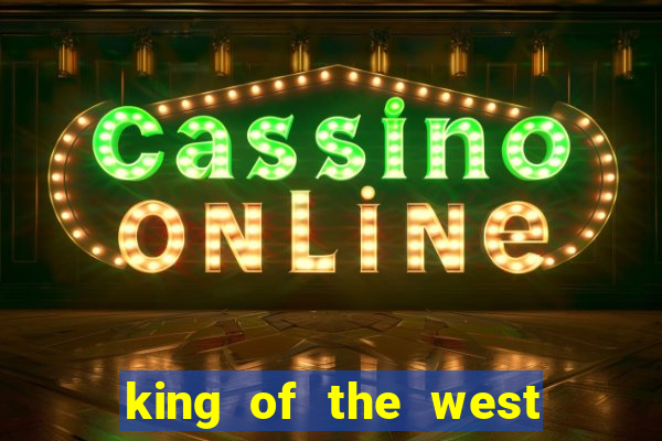 king of the west slot free play