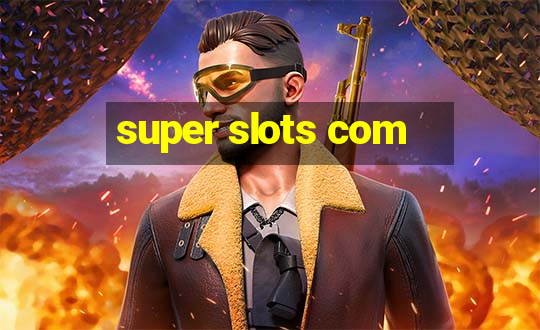 super slots com