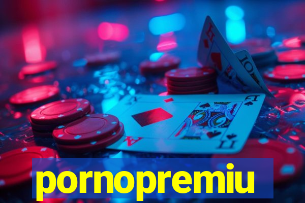 pornopremiu