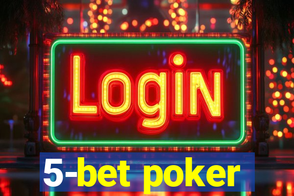 5-bet poker