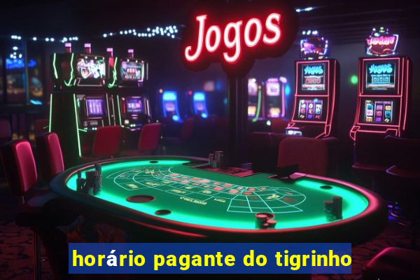 horário pagante do tigrinho