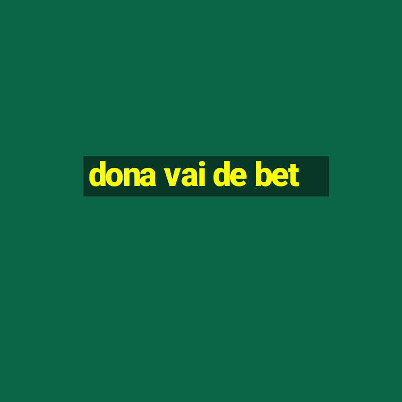 dona vai de bet