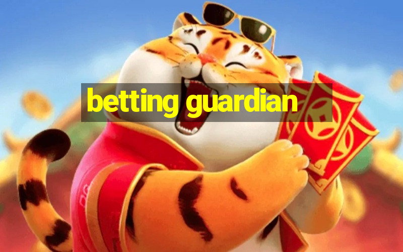 betting guardian