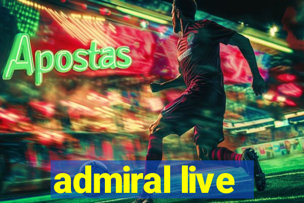 admiral live