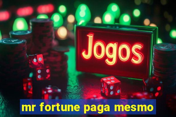 mr fortune paga mesmo