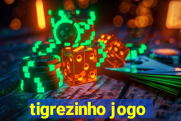 tigrezinho jogo