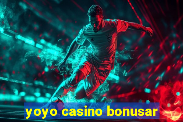 yoyo casino bonusar