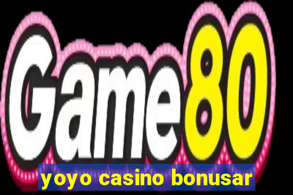 yoyo casino bonusar