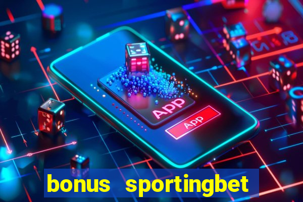 bonus sportingbet como funciona