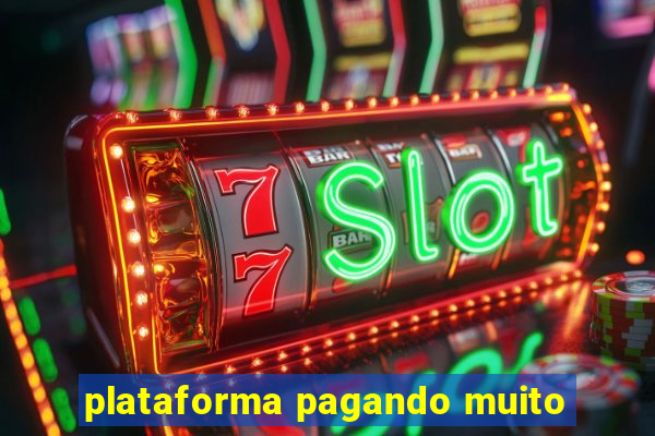 plataforma pagando muito